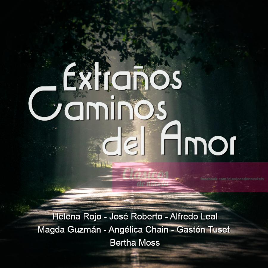 Extraños caminos del amor